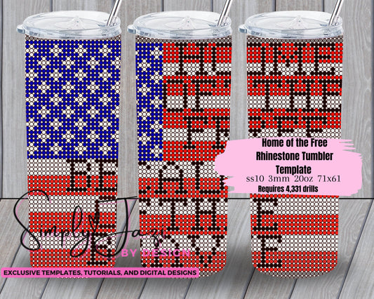 Flag Rhinestone 20oz Tumbler Template - SS10 Rhinestone Tumbler Template - 3mm Rhinestone Tumbler - Home of the Brave Because of the Free