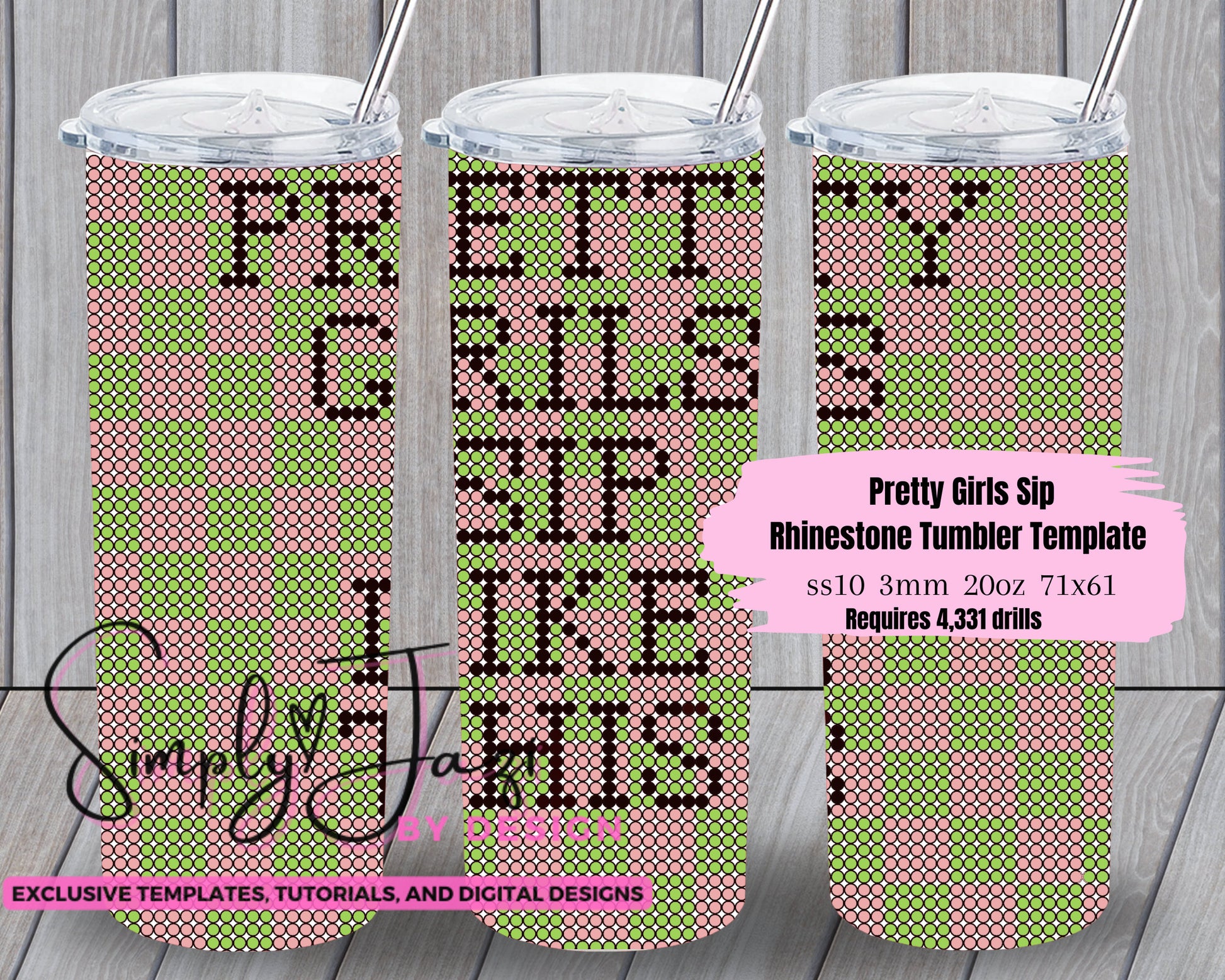 Pretty Girls Sip Like This Rhinestone 20oz Tumbler Template - SS10 Rhinestone Tumbler Template - 3mm- AKA Inspired- Pink and Green Tumbler
