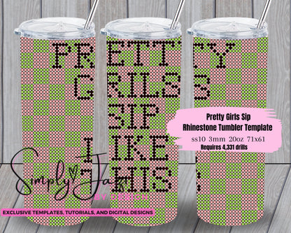 Pretty Girls Sip Like This Rhinestone 20oz Tumbler Template - SS10 Rhinestone Tumbler Template - 3mm- AKA Inspired- Pink and Green Tumbler